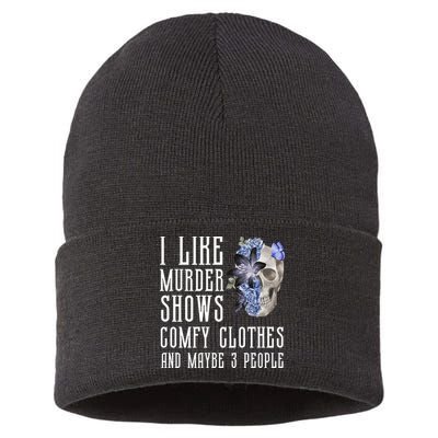I Like Murder Shows Comfy Clothes And Maybe 3 People Sustainable Knit Beanie