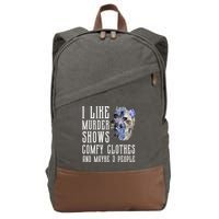 I Like Murder Shows Comfy Clothes And Maybe 3 People Cotton Canvas Backpack