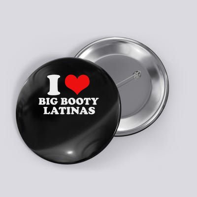 I Love My Big Booty Latinas Matching Red Heart Gf Graphic Button