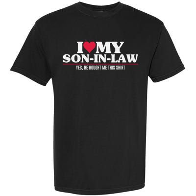 I Love My Son In Law For Father In Law Garment-Dyed Heavyweight T-Shirt