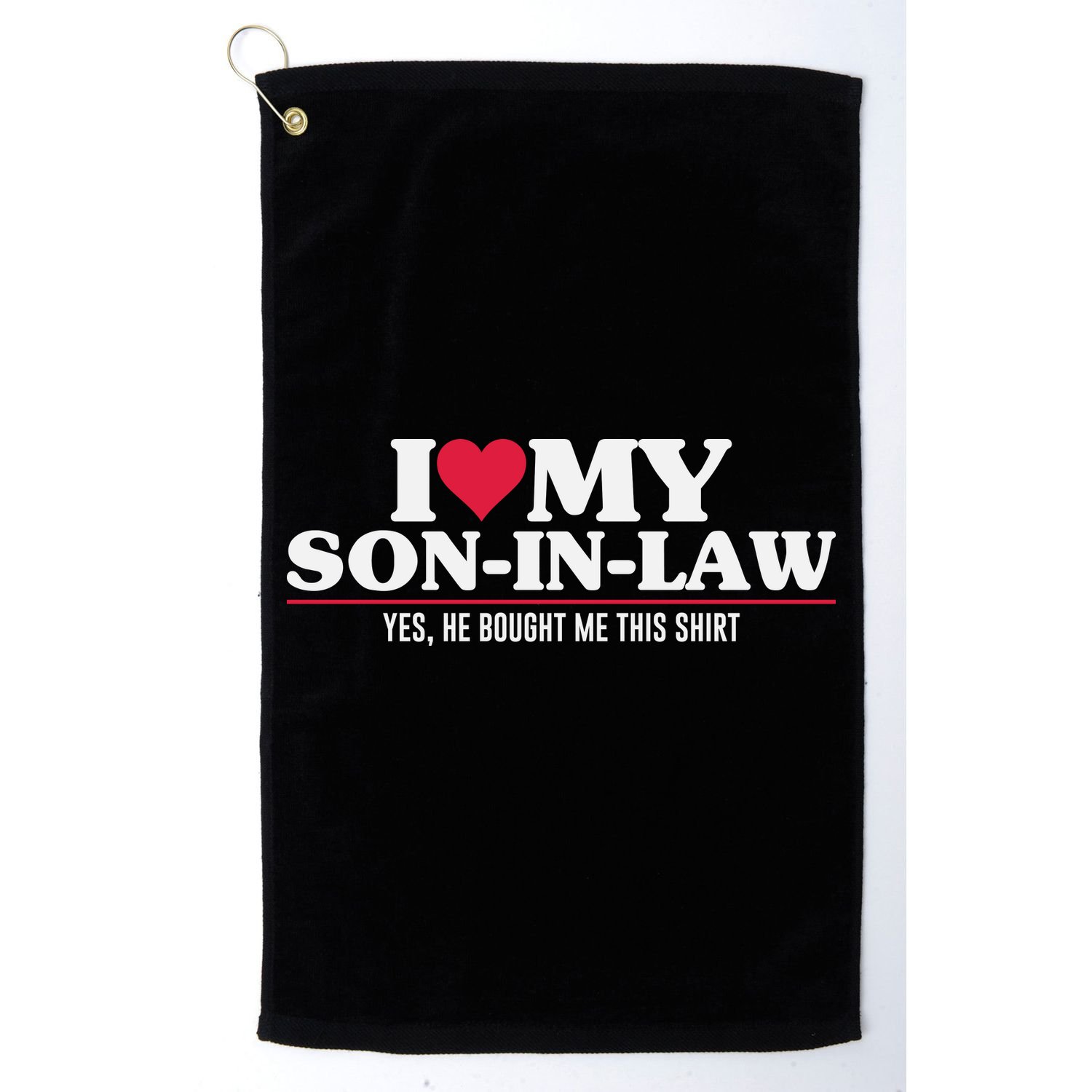 I Love My Son In Law For Father In Law Golf Towel
