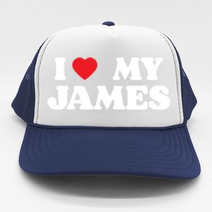 I Love My James I Heart My James Gift Trucker Hat