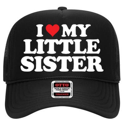 I Love My Little Sister Heart Funny Fun Gift High Crown Mesh Back Trucker Hat