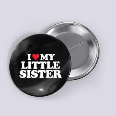 I Love My Little Sister Heart Funny Fun Gift Button