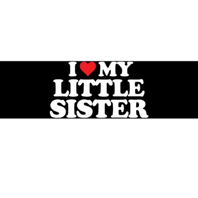 I Love My Little Sister Heart Funny Fun Gift Bumper Sticker