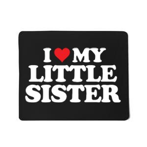 I Love My Little Sister Heart Funny Fun Gift Mousepad