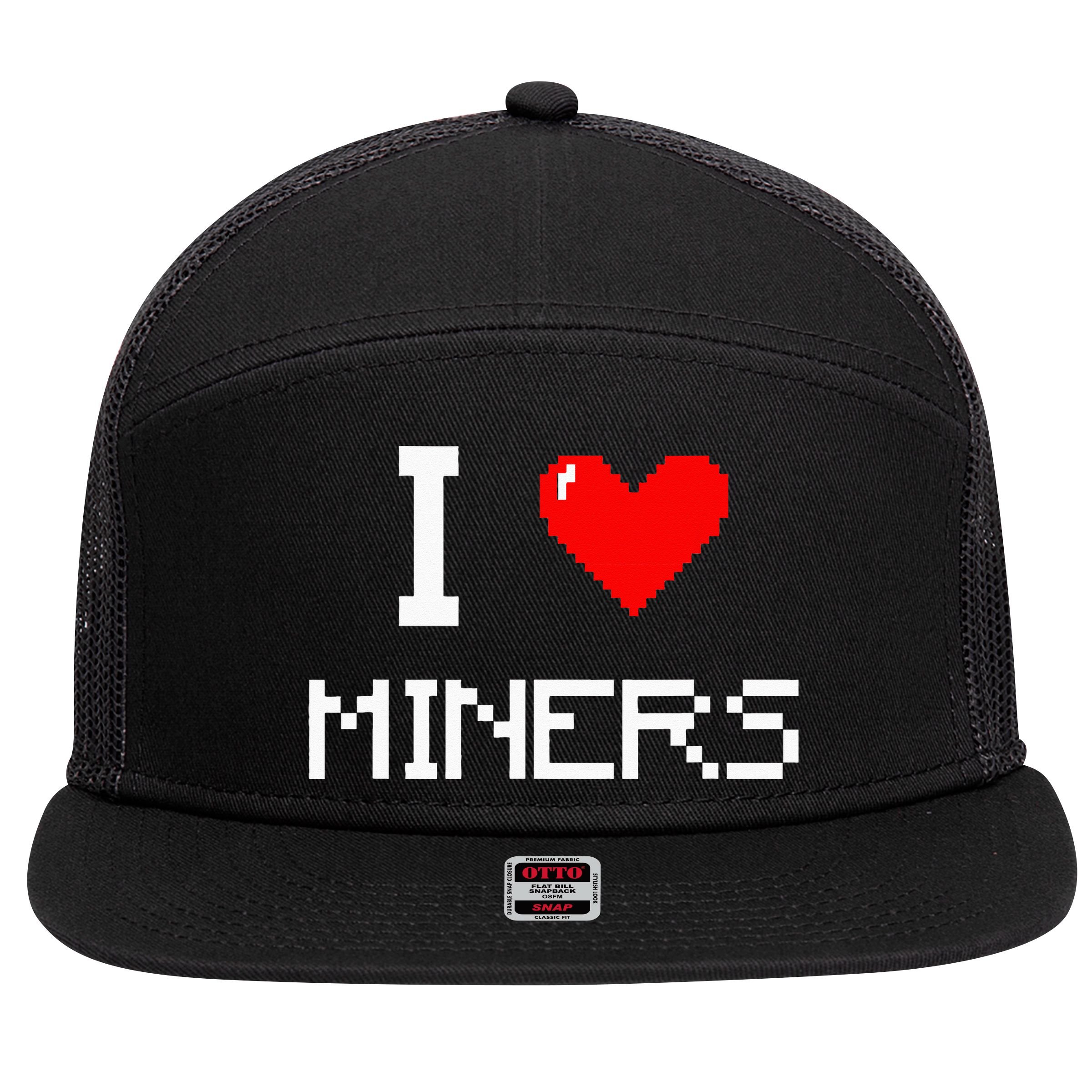 I Love Miners Funny Miner Mining Gamer 7 Panel Mesh Trucker Snapback Hat