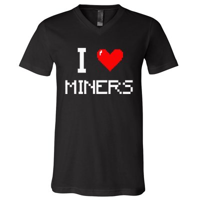 I Love Miners Funny Miner Mining Gamer V-Neck T-Shirt