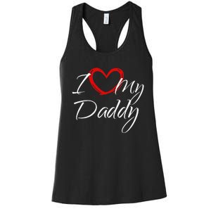 I Love My Daddy I Heart My Daddy Women's Racerback Tank