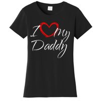 I Love My Daddy I Heart My Daddy Women's T-Shirt