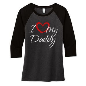 I Love My Daddy I Heart My Daddy Women's Tri-Blend 3/4-Sleeve Raglan Shirt