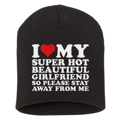 I Love My Hot Girlfriend Funny Short Acrylic Beanie