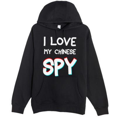 I Love My Chinese Spy Funny Playful Humor Design Premium Pullover Hoodie