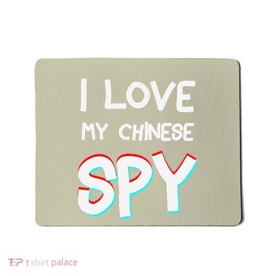 I Love My Chinese Spy Funny Playful Humor Design Mousepad