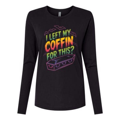 I Left My Coffin For This Womens Cotton Relaxed Long Sleeve T-Shirt