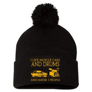 I Like Muscle Cars And Drum And Maybe 3 People Muscle Cars Pom Pom 12in Knit Beanie