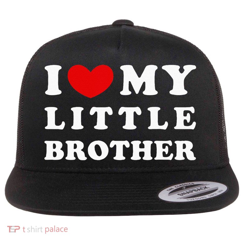 I Love My Little Brother I Heart My Little Brother Flat Bill Trucker Hat