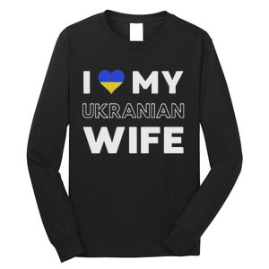 I Love My Ukrainian Wife Ukrainian Wife Ukraine Long Sleeve Shirt