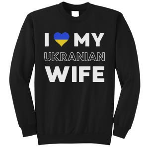 I Love My Ukrainian Wife Ukrainian Wife Ukraine Sweatshirt