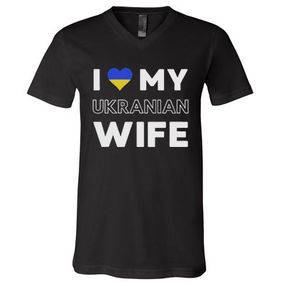 I Love My Ukrainian Wife Ukrainian Wife Ukraine V-Neck T-Shirt