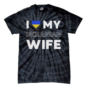 I Love My Ukrainian Wife Ukrainian Wife Ukraine Tie-Dye T-Shirt