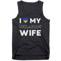 I Love My Ukrainian Wife Ukrainian Wife Ukraine Tank Top