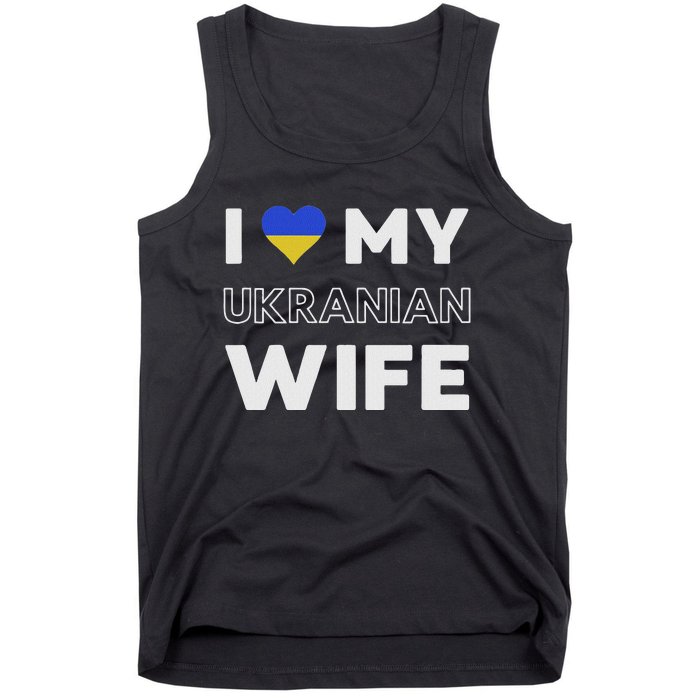 I Love My Ukrainian Wife Ukrainian Wife Ukraine Tank Top