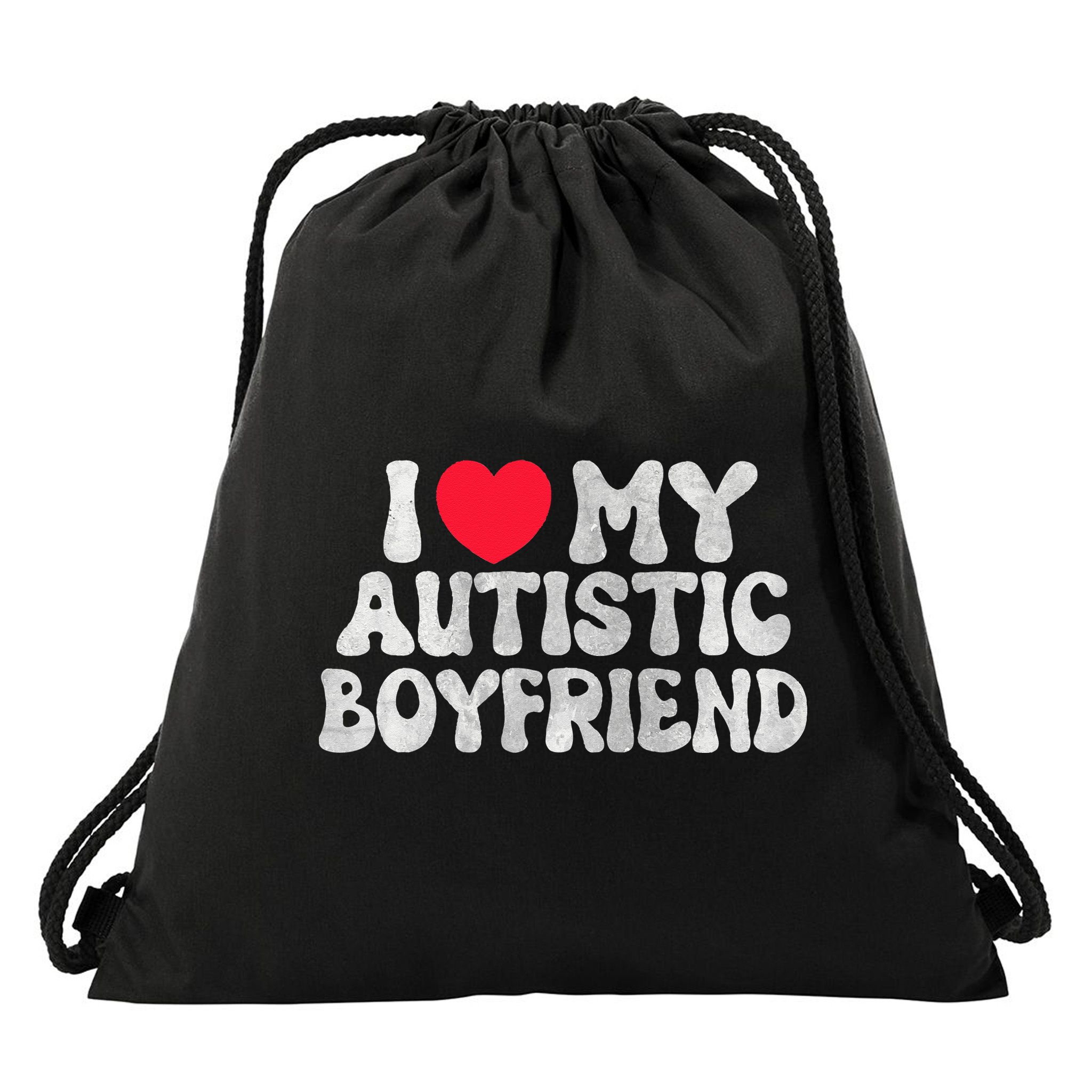 I Love My Autistic Boyfriend I Heart My Autistic Boyfriend Drawstring Bag