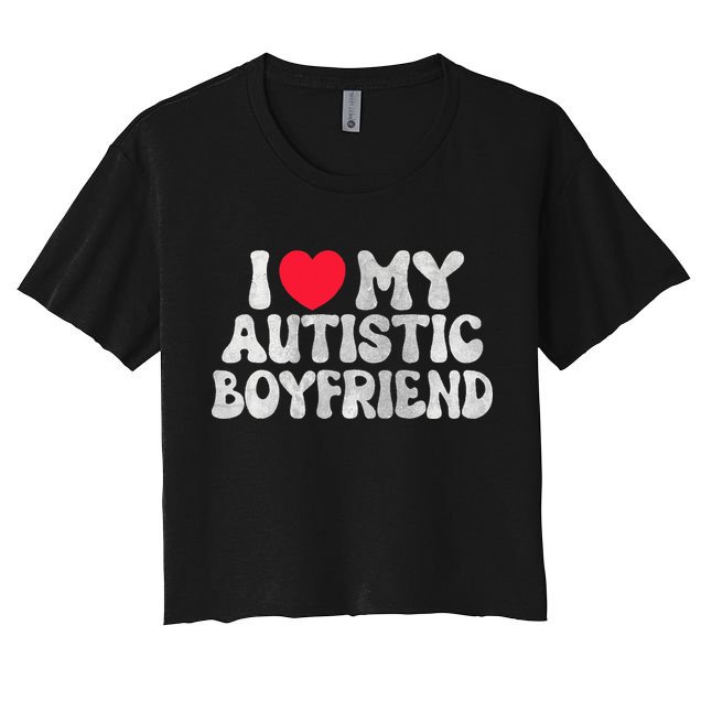 I Love My Autistic Boyfriend I Heart My Autistic Boyfriend Crop Top