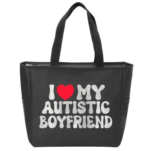 I Love My Autistic Boyfriend I Heart My Autistic Boyfriend Zip Tote Bag