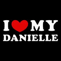 I Love My Danielle I Heart My Danielle Bag