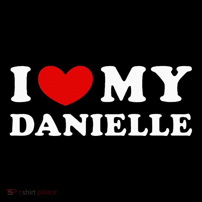 I Love My Danielle I Heart My Danielle Magnet