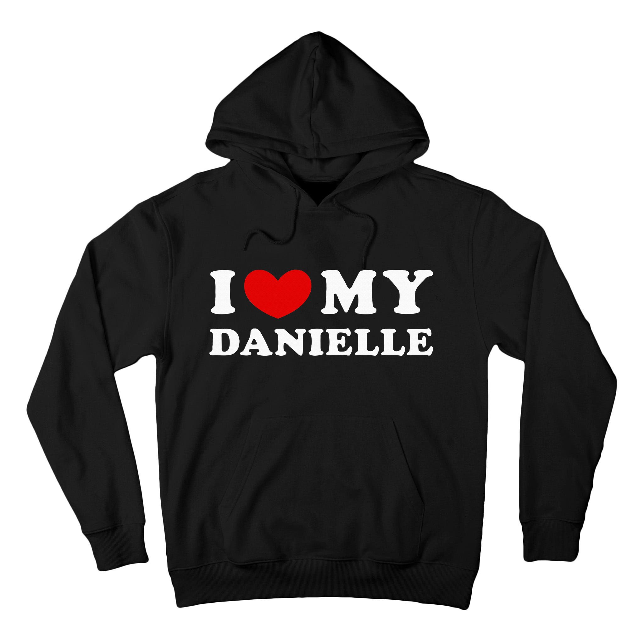 I Love My Danielle I Heart My Danielle Tall Hoodie