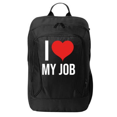 I Love My Job Gift Meaningful Gift City Backpack