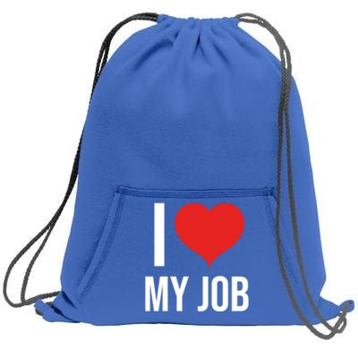 I Love My Job Gift Meaningful Gift Sweatshirt Cinch Pack Bag