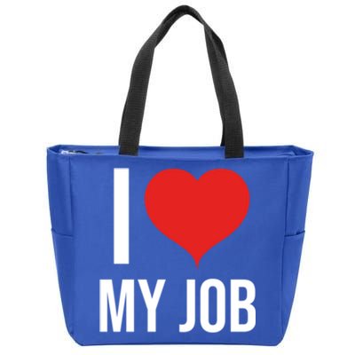 I Love My Job Gift Meaningful Gift Zip Tote Bag