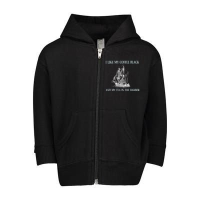 I Like My Coffee Black And Tea In The Harbor Toddler Zip Fleece Hoodie