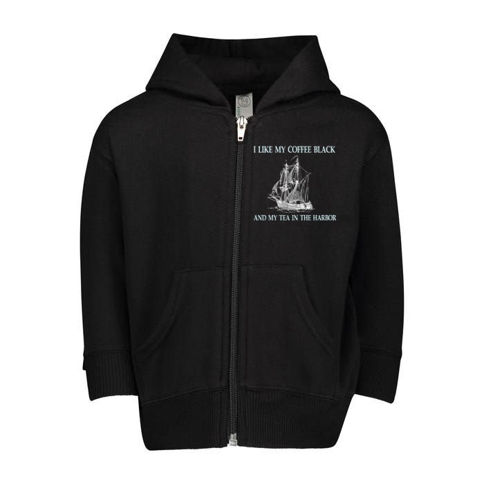 I Like My Coffee Black And Tea In The Harbor Toddler Zip Fleece Hoodie