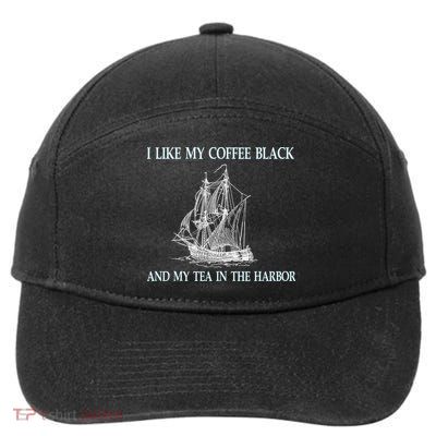 I Like My Coffee Black And Tea In The Harbor 7-Panel Snapback Hat