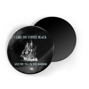 I Like My Coffee Black And Tea In The Harbor Magnet