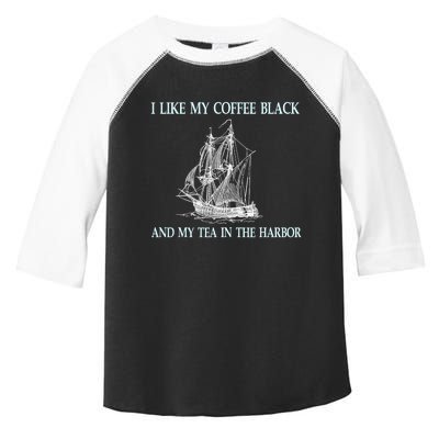 I Like My Coffee Black And Tea In The Harbor Toddler Fine Jersey T-Shirt