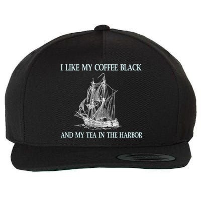 I Like My Coffee Black And Tea In The Harbor Wool Snapback Cap