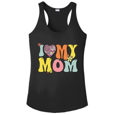 I Love My Mom I Heart My Mom Retro Groovy Mother's day Ladies PosiCharge Competitor Racerback Tank