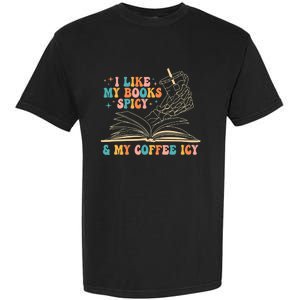 I Like My Books Spicy And My Coffee Icy Skeleton Hand Book Garment-Dyed Heavyweight T-Shirt