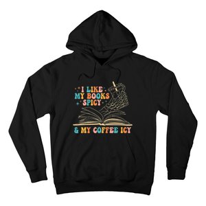 I Like My Books Spicy And My Coffee Icy Skeleton Hand Book Hoodie