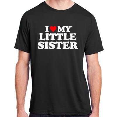 I Love My Little Sister Heart Funny Fun Gift Tee Adult ChromaSoft Performance T-Shirt