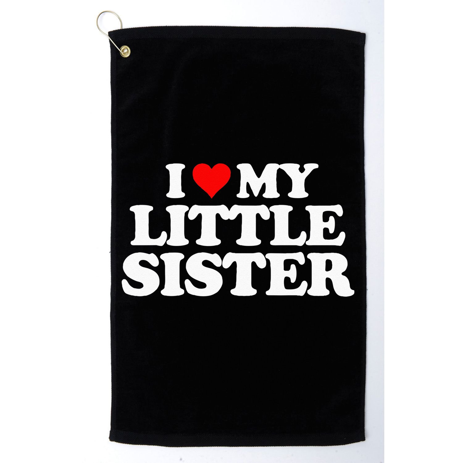 I Love My Little Sister Heart Funny Fun Gift Tee Golf Towel