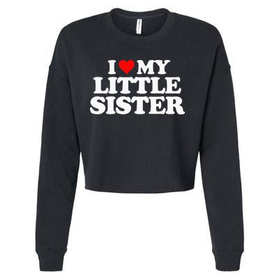 I Love My Little Sister Heart Funny Fun Gift Tee Cropped Pullover Crew
