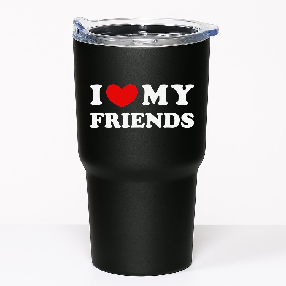 I Love My Friends I Heart My Friends Tumbler
