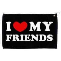 I Love My Friends I Heart My Friends Grommeted Golf Towel